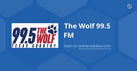 99.5 fm the wolf - Our playlist stores a 99.5 The Wolf track list for the past 7 days. This site uses cookies. By continuing to use this website, you agree to our policies regarding the use of cookies. ... 92.1 Hank FM: Heartland Public Radio - HPR1: Traditional Classic Country: Arkansas 103.3: Your Country US 96.3: 97.5 WPCV: 107.3 Hank FM: Kissin' 92: America ...